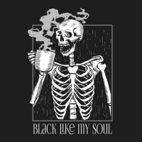 Black Like My Soul   Skeleton Drinking Coffee Classic T-shirt | Artistshot