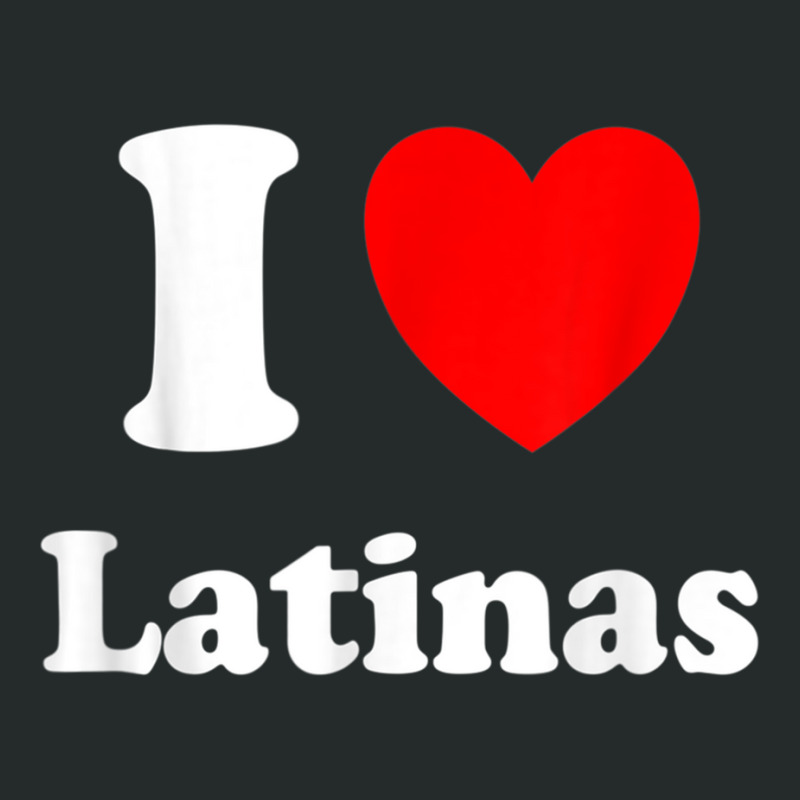 I Love Latinas I Heart Latinas Women's Triblend Scoop T-shirt by LilyWillis | Artistshot