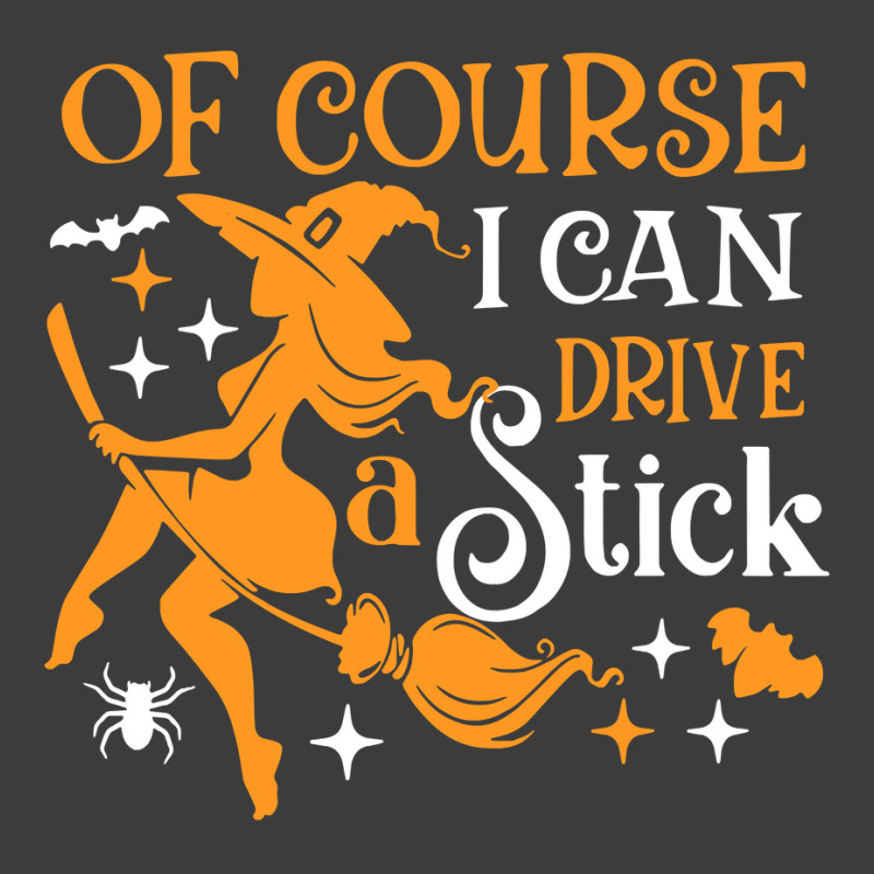 Of Course I Can Drive A Stick Shirt Funny Witch Halloween Sweatshirt Men's Polo Shirt | Artistshot