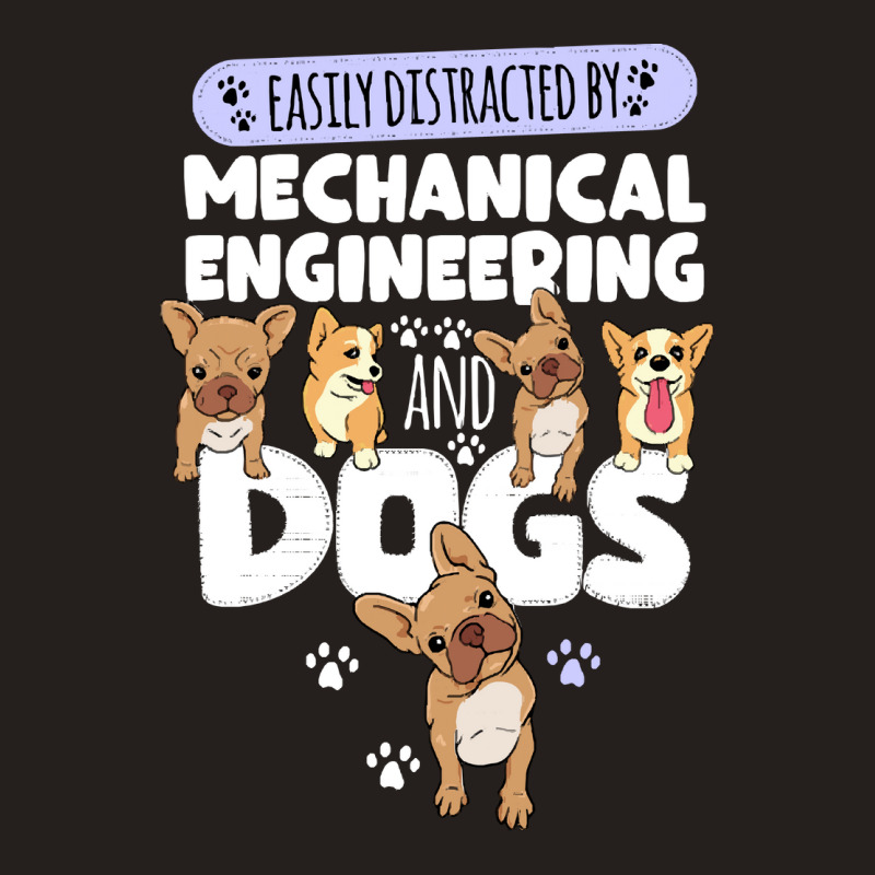 Mechanical Engineering Mechanical Engineering And Dogs Tank Top by kerchingparticular | Artistshot