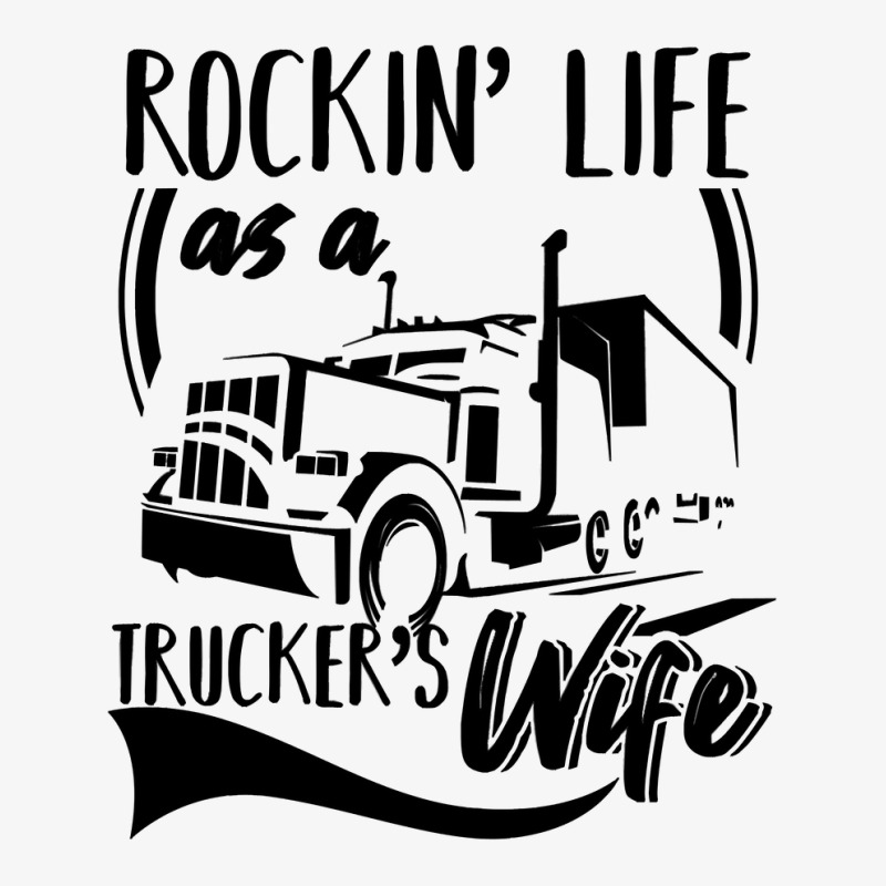 Truck Trucker Rocking Life As A Truckers Wife 66 Driver Truckin Ladies Fitted T-Shirt by coolquirrell | Artistshot