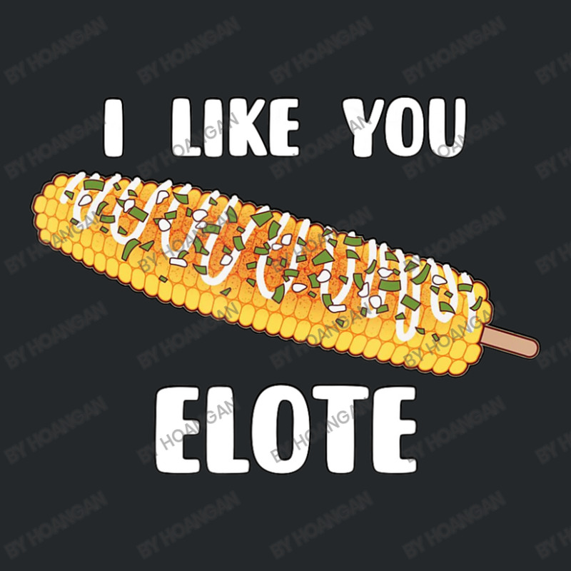 I Like You Elote Fiesta Street Corn Crewneck Sweatshirt | Artistshot