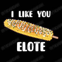 I Like You Elote Fiesta Street Corn Zipper Hoodie | Artistshot