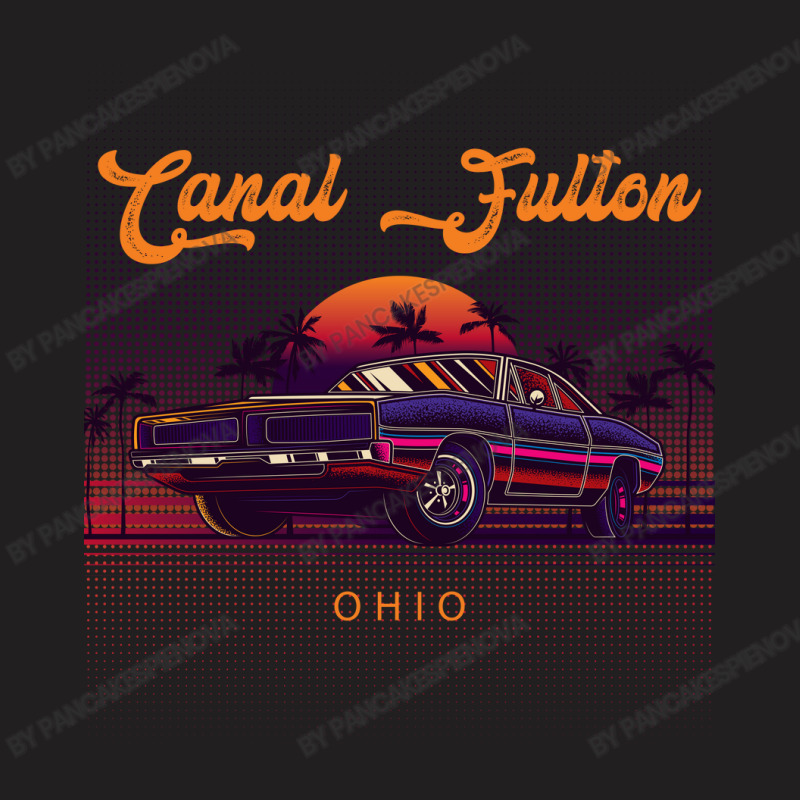 Canal Fulton Ohio Retro Vintage 80s 90s Muscle Cars Retrowave Aestheti T-shirt | Artistshot