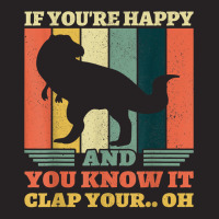 If You're Happy And You Know It Clap Your Oh Dinosaur T Rex T Shirt Vintage Cap | Artistshot