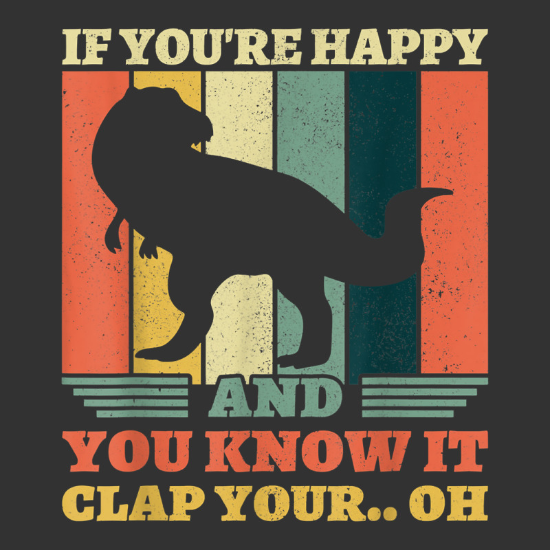 If You're Happy And You Know It Clap Your Oh Dinosaur T Rex T Shirt Baby Bodysuit | Artistshot