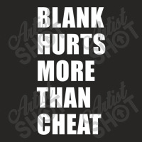 Blank Hurts More Than Cheat Fpl White Design Classic Ladies Fitted T-shirt | Artistshot