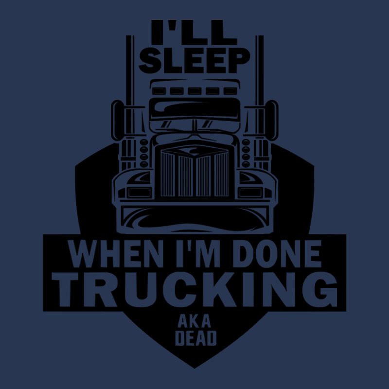 Truck Trucker Ill Sleep When Im Done Trucking Truck Driver 82 Driver T Men Denim Jacket by coolquirrell | Artistshot