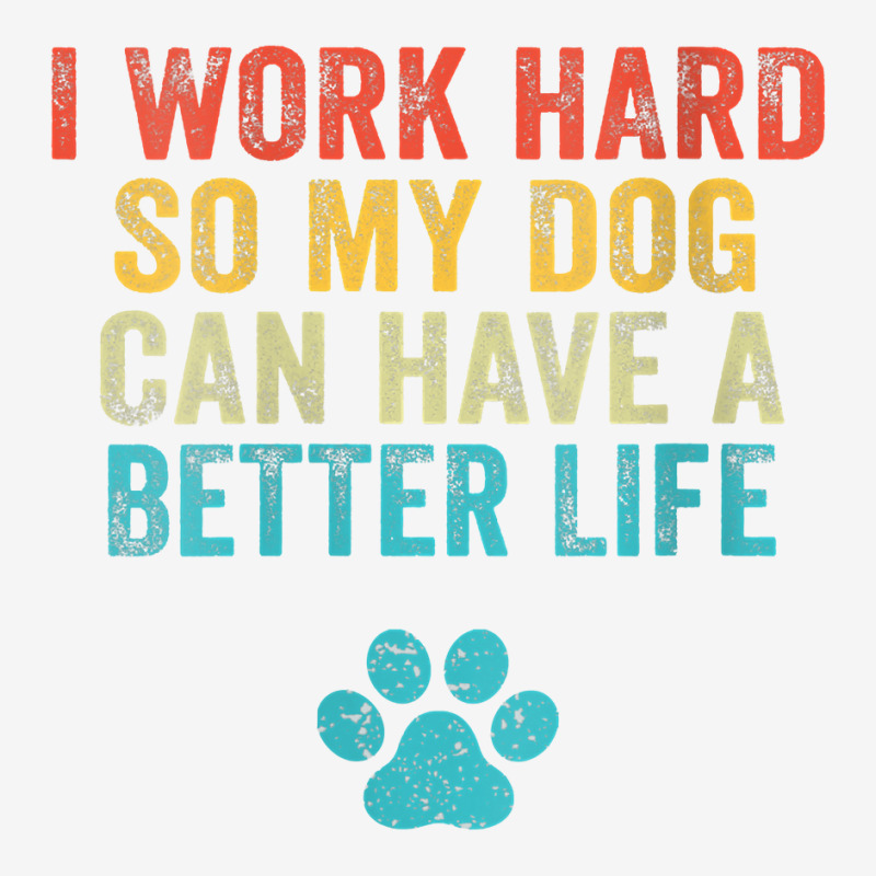 Womens I Work Hard So My Dog Can Have A Better Life Vintage Retro V Ne Graphic Youth T-shirt by cm-arts | Artistshot