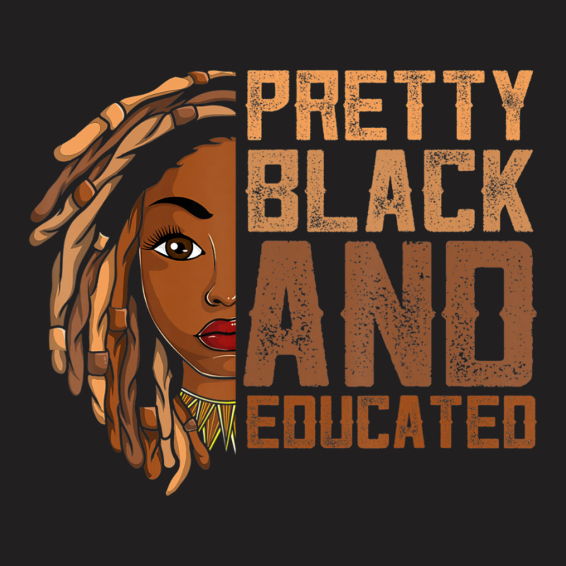 Black History Month Pretty Black And Educated Women T-shirt | Artistshot