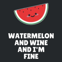 Watermelon  Shirt Watermelon And Wine And I'm Fine   2129 Crewneck Sweatshirt | Artistshot