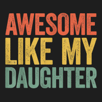 Awesome Like My Daughter T Shirt Parents' Day Shirt T Shirt Classic T-shirt | Artistshot