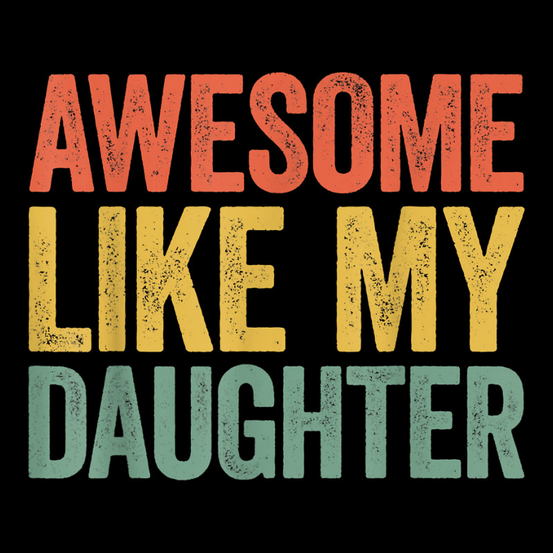 Awesome Like My Daughter T Shirt Parents' Day Shirt T Shirt Lightweight Hoodie by hapusajehae | Artistshot