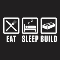 Eat Sleep Build Master Builder Building Blocks Construction T-shirt | Artistshot