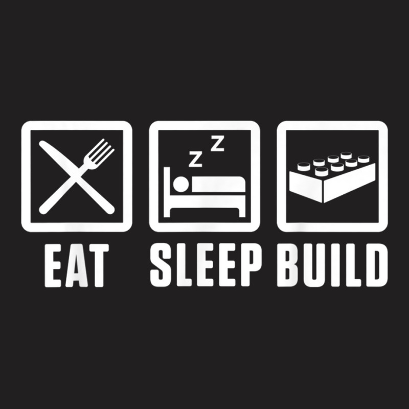 Eat Sleep Build Master Builder Building Blocks Construction T-shirt | Artistshot