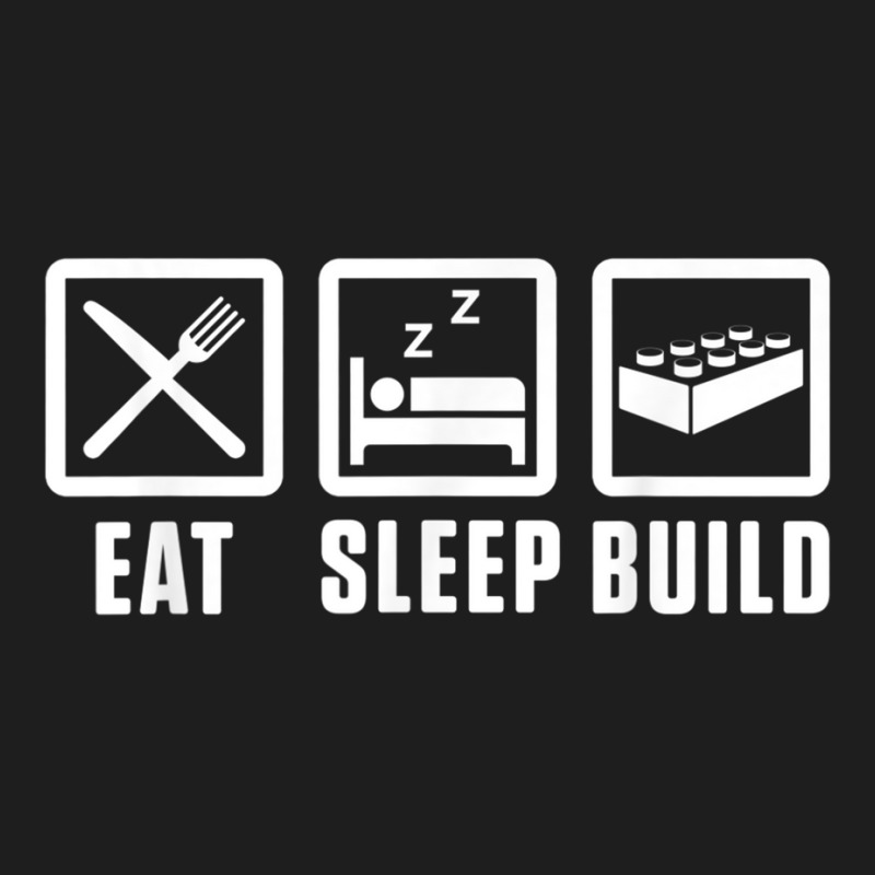 Eat Sleep Build Master Builder Building Blocks Construction Classic T-shirt | Artistshot