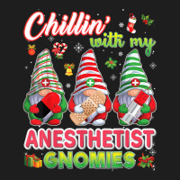 Chillin With My Anesthetist Gnomies Nurse Christmas Gnomes T Shirt Classic T-shirt | Artistshot