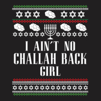 I Ain T No Challah Back Girl Funny Jewish Holiday T-shirt | Artistshot