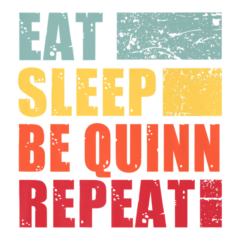 Personalised Name Eat Sleep Be Quinn Premium T Shirt Men's T-shirt Pajama Set | Artistshot