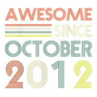 Awesome Since October 2012 Vintage Birthday Girls Boys T Shirt Crewneck Sweatshirt | Artistshot