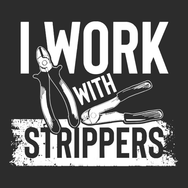 Electrician,humor,i,work,with,strippers,family,funny,fatherday,father, Exclusive T-shirt | Artistshot