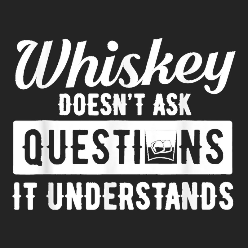 Whiskey Doesn't Ask Questions It Understands Funny Drinking 3/4 Sleeve Shirt by cm-arts | Artistshot