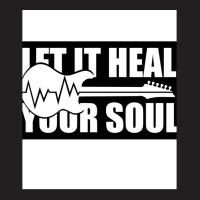 Let It Heal Your Soul T-shirt | Artistshot