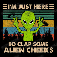 Vintage Im Just Here To Clap Some Alien Cheeks Adjustable Cap | Artistshot