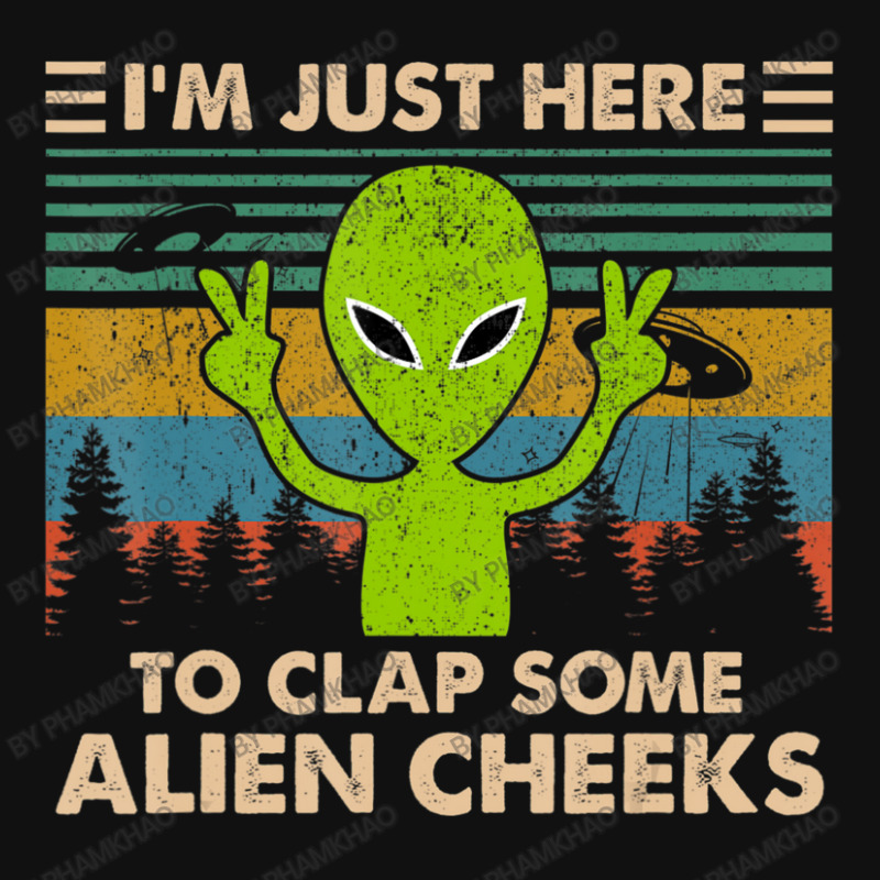 Vintage Im Just Here To Clap Some Alien Cheeks Portrait Canvas Print | Artistshot