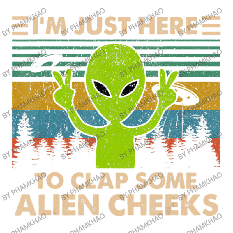 Vintage Im Just Here To Clap Some Alien Cheeks Sticker | Artistshot