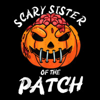 Scary Sister Of The Patch Halloween Pumpkin Family Girls T Shirt Long Sleeve Shirts | Artistshot