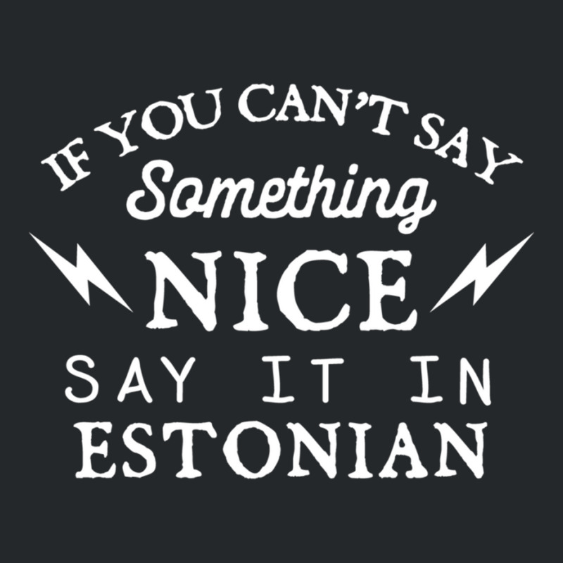 Say It In Estonian Funny Estonia Humor Tallinn Sayings Long Sleeve T S Crewneck Sweatshirt | Artistshot