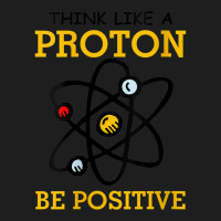 Womens Think Like A Proton Be Positive Thinking Chemistry Atom Nerd V- Classic T-shirt | Artistshot