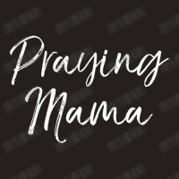 Christian Pray Mother's Day Prayer Warrior Praying Mama Tank Top | Artistshot