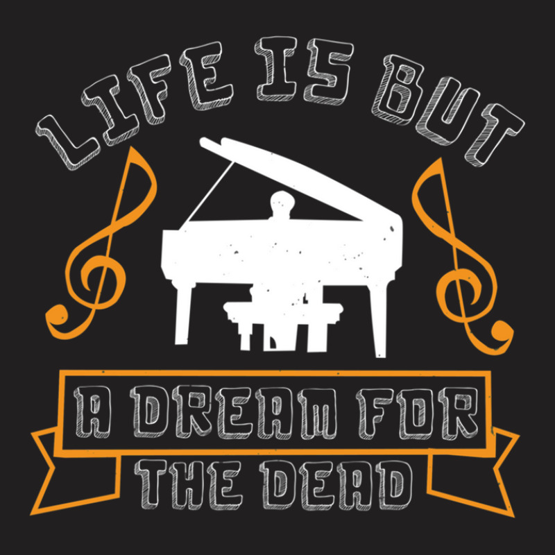 Life Is But A Dream For The Dead T-shirt | Artistshot