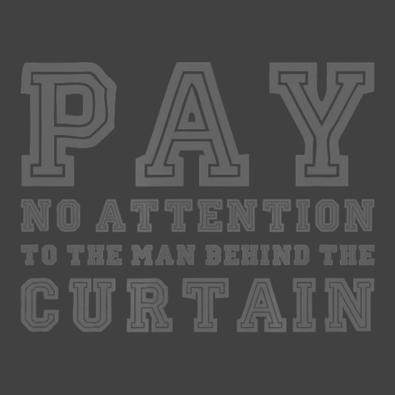 Pay No Attention To The Man Behind The Curtain Vintage T-Shirt by cm-arts | Artistshot