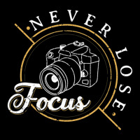 Never Lose Focus Photographer Camera Photo Lense Women's V-neck T-shirt | Artistshot