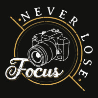 Never Lose Focus Photographer Camera Photo Lense Scorecard Crop Tee | Artistshot