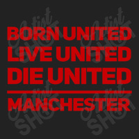 Born United Live United Die United For Manchester Fan Classic Backpack | Artistshot