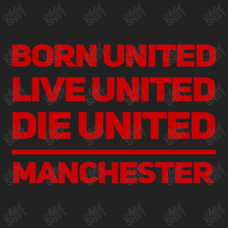 Born United Live United Die United For Manchester Fan Classic Backpack | Artistshot