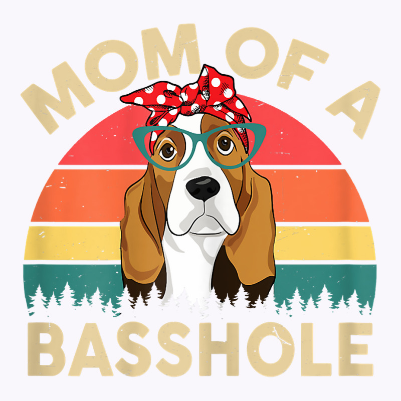 Basset Hound Shirt Gifts Mom Of A Basshole Womens T Shirt Tank Top by hapusajehae | Artistshot