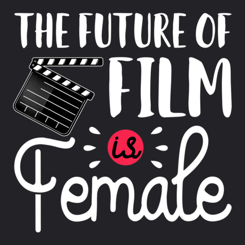 Future Of Film Is Female Filmmaker Movie Director Filmmaking Youth Tee by cm-arts | Artistshot