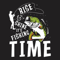 Fisherman,rise,and,shine,it's,fishing,time,2,family,funny,fatherday,fa T-shirt | Artistshot