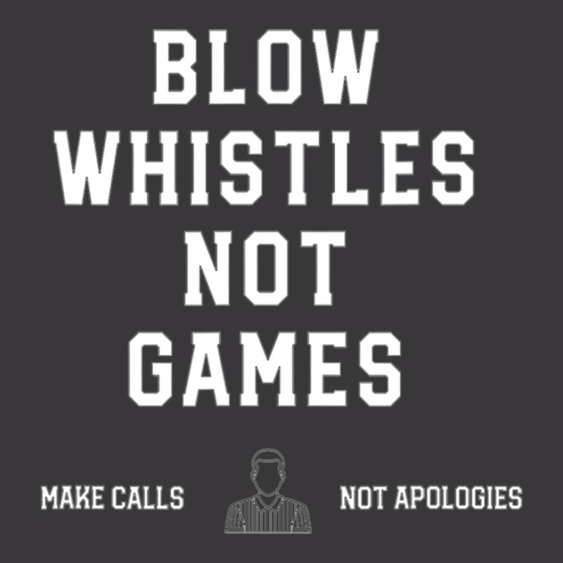 Blow Whistles Not Games Make Calls Not Apologies 1 Ladies Curvy T-Shirt by JasonGruver | Artistshot