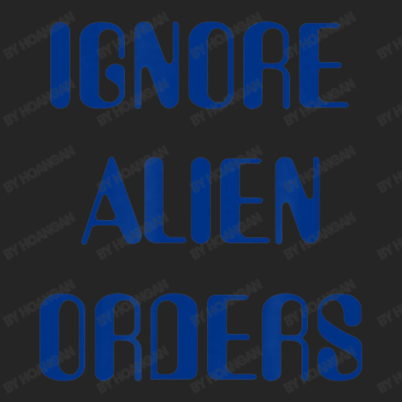 Ignore Alien Orders Unisex Hoodie | Artistshot