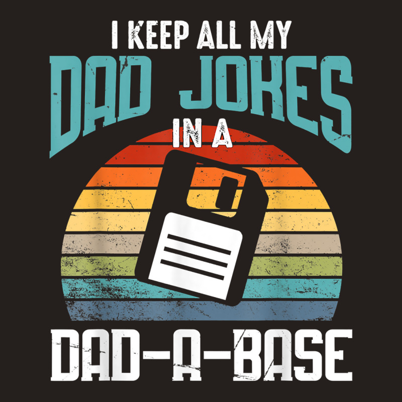 Funny Dad Jokes Database Pun Best Dad Humor Fathers Day T Shirt Tank Top by cm-arts | Artistshot