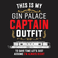 Canal Boat & Narrowboat Gin Palace Captain For Boat Owner T Shirt T-shirt | Artistshot