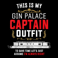 Canal Boat & Narrowboat Gin Palace Captain For Boat Owner T Shirt Zipper Hoodie | Artistshot