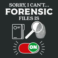 Sorry I Can't Forensic Files Is On Forensic Investigator Pullover Hood Women's Triblend Scoop T-shirt | Artistshot