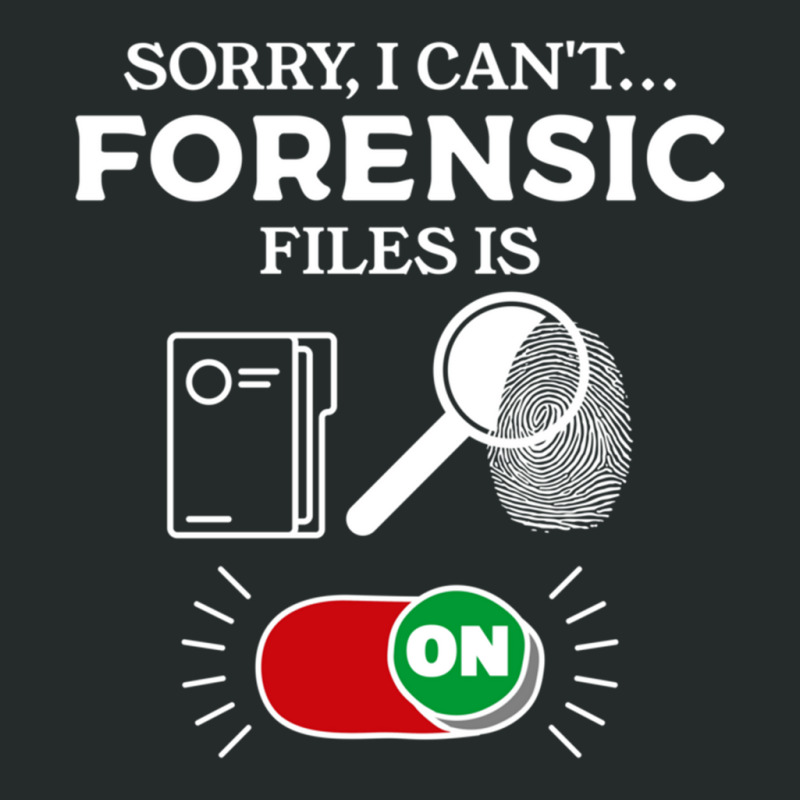 Sorry I Can't Forensic Files Is On Forensic Investigator Pullover Hood Women's Triblend Scoop T-shirt by cm-arts | Artistshot